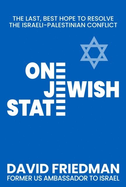 David Friedman - One Jewish State, E-bok