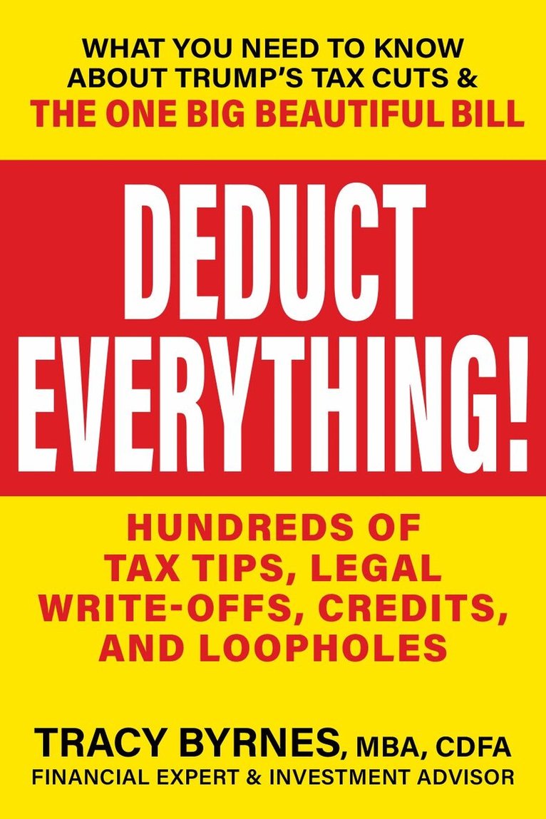 Tracy Byrnes, Eva Rosenberg - Deduct Everything!, Häftad