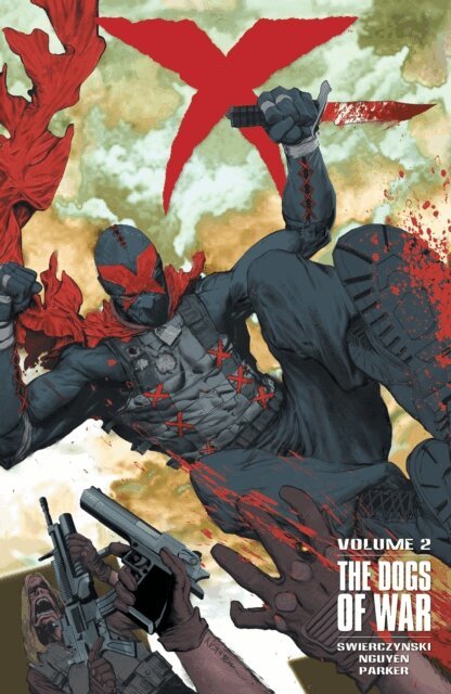 Duane Swierczynski - X Volume 2: The Dogs of War, E-bok