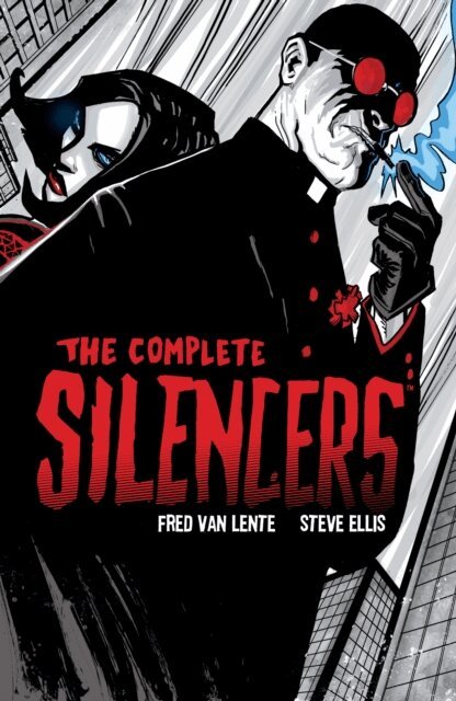Fred Van Lente - Complete Silencers, E-bok