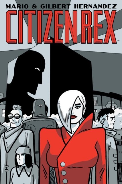 Gilbert Hernandez - Citizen Rex, E-bok