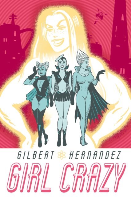 Gilbert Hernandez - Girl Crazy, E-bok