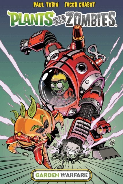 Paul Tobin - Plants vs. Zombies: Garden Warfare, E-bok