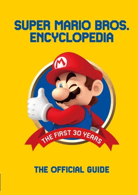 Nintendo - Super Mario Encyclopedia: The Official Guide to the First 30 Years, E-bok