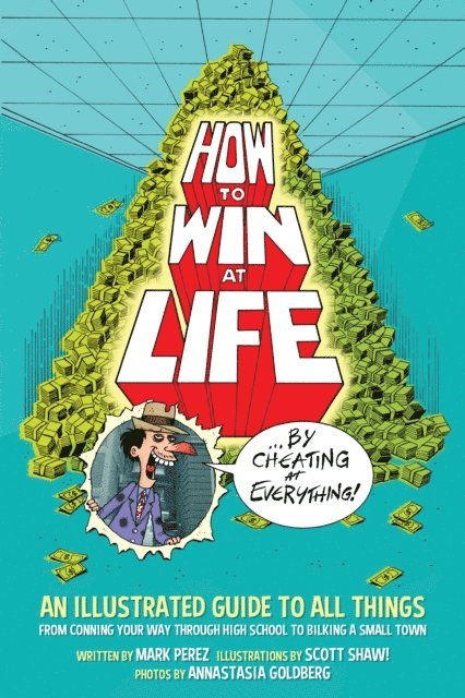 Mark Perez - How to Win at Life by Cheating at Everything, E-bok