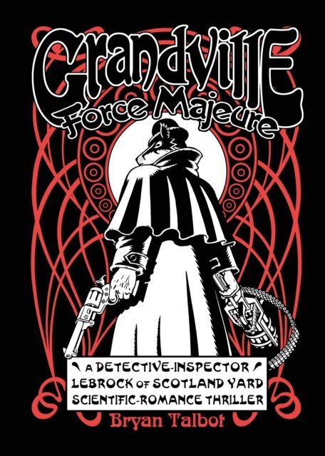 Bryan Talbot - Grandville Force Majeur, E-bok