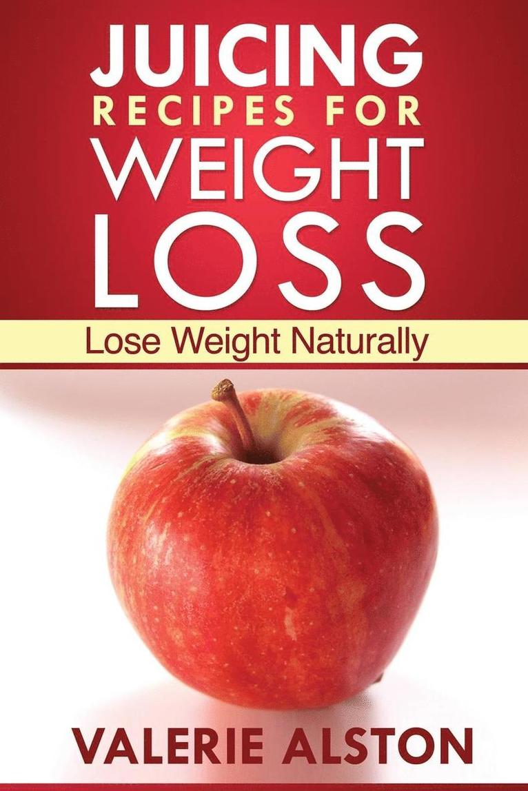 Alston Valerie - Juicing Recipes for Weight Loss, Häftad. Tillgänglighet: Lägg i varukorg