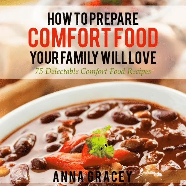 Anna Gracey - How To Prepare Comfort Food Your Family Will Love, E-bok. Tillgänglighet: Lägg i varukorg