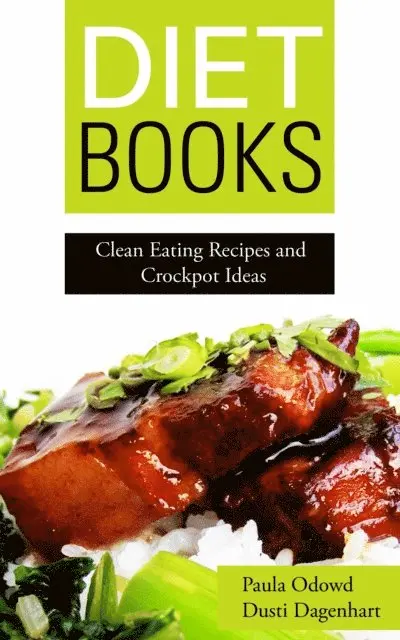 Paula Odowd - Diet Books: Clean Eating Recipes and Crockpot Ideas, E-bok. Tillgänglighet: Lägg i varukorg