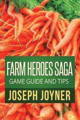 Joseph Joyner, Joyner Joseph - Farm Heroes Saga Game Guide and Tips, Häftad. Tillgänglighet: Lägg i varukorg