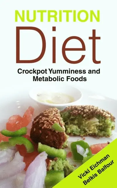 Vicki Eichman - Nutrition Diet: Crockpot Yumminess and Metabolic Foods, E-bok. Tillgänglighet: Lägg i varukorg