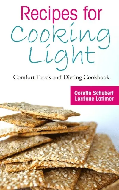 Coretta Schubert - Recipes for Cooking Light: Comfort Foods and Dieting Cookbook, E-bok. Tillgänglighet: Lägg i varukorg