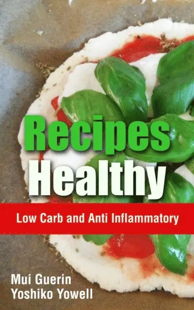 Mui Guerin - Recipes Healthy: Low Carb and Anti Inflammatory, E-bok. Tillgänglighet: Lägg i varukorg