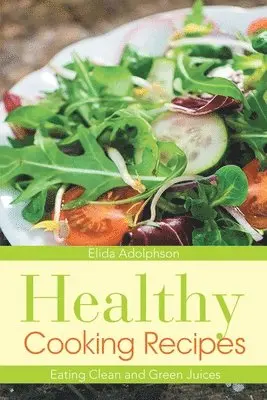 Elida Adolphson, Graham Albertine - Healthy Cooking Recipes, Häftad. Tillgänglighet: Lägg i varukorg