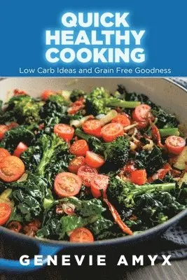 Genevie Amyx, Janey Josphine - Quick Healthy Cooking, Häftad. Tillgänglighet: Lägg i varukorg