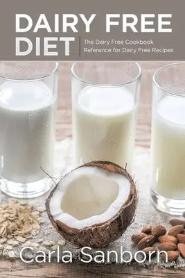 Carla Sanborn - Dairy Free Diet, Häftad. Tillgänglighet: Tillfälligt slut