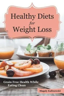 Magaly Kalinowski, Threatt Jane - Healthy Diets for Weight Loss, Häftad. Tillgänglighet: Lägg i varukorg