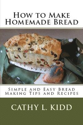 Cathy Kidd - How to Make Homemade Bread, Häftad. Tillgänglighet: Lägg i varukorg