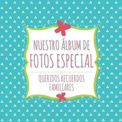 Nuestro Album de Fotos Especial