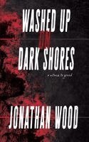 Jonathan Wood - Washed Up On Dark Shores, Häftad. Tillgänglighet: Lägg i varukorg
