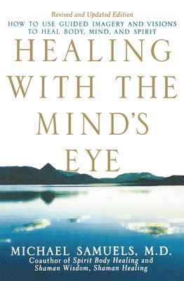 Michael Samuels - Healing with the Mind's Eye, Inbunden. Tillgänglighet: Lägg i varukorg