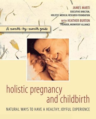 James Marti - Holistic Pregnancy and Childbirth, Inbunden. Tillgänglighet: Lägg i varukorg