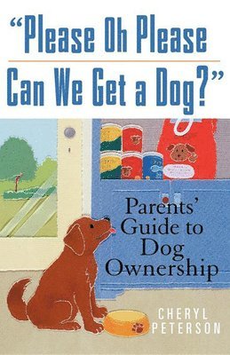 Cheryl Peterson - Please, Oh Please Can We Get a Dog, Inbunden