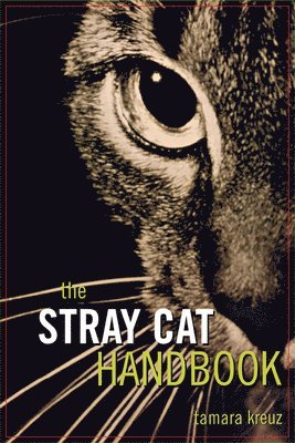 Tamara Kreuz - Stray Cat Handbook, Inbunden. Tillgänglighet: Lägg i varukorg