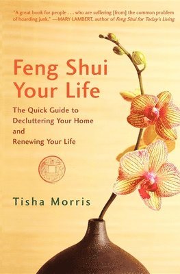 Tisha Morris - Feng Shui Your Life, Inbunden. Tillgänglighet: Lägg i varukorg