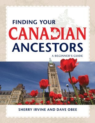 Sherry Irvine, Dave Obee - Finding Your Canadian Ancestors, Inbunden. Tillgänglighet: Lägg i varukorg