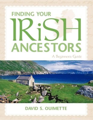 David S. Ouimette - Finding Your Irish Ancestors, Inbunden. Tillgänglighet: Lägg i varukorg