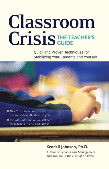 Kendall Johnson - Classroom Crisis: The Teacher's Guide, E-bok