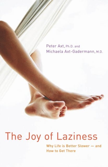 Peter Axt - Joy of Laziness, E-bok