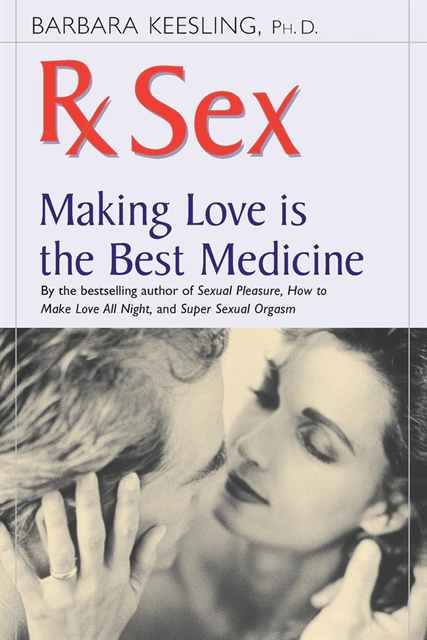 Ph.D. Barbara Keesling - Rx Sex, E-bok