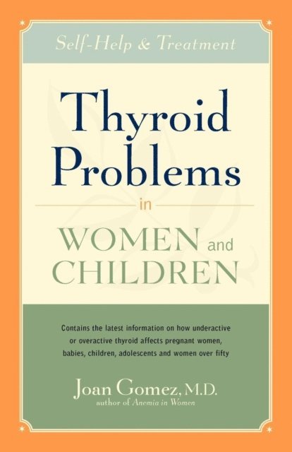 Joan Gomez - Thyroid Problems in Women and Children, E-bok