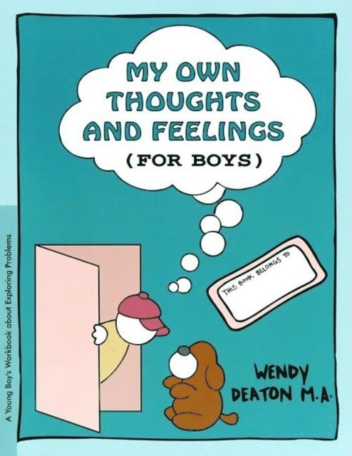 Wendy Deaton - GROW: My Own Thoughts and Feelings (for Boys), E-bok