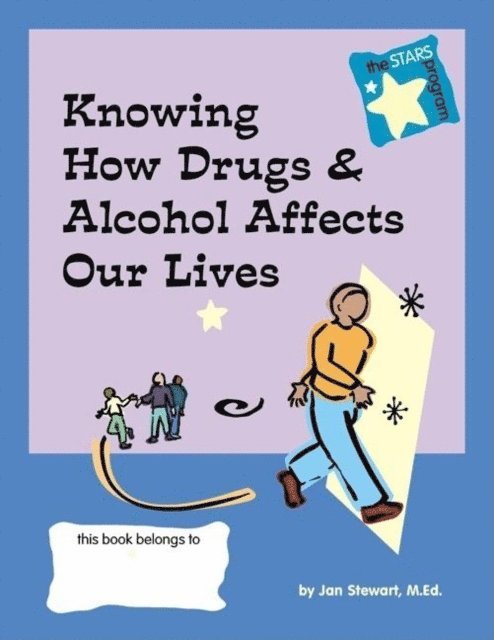 M.Ed. Jan Stewart - STARS: How Drugs and Alcohol Affect Us, E-bok. Tillgänglighet: Lägg i varukorg