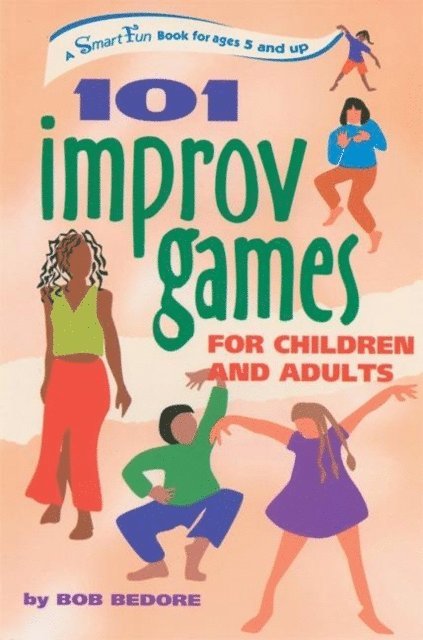 Bob Bedore - 101 Improv Games for Children and Adults, E-bok