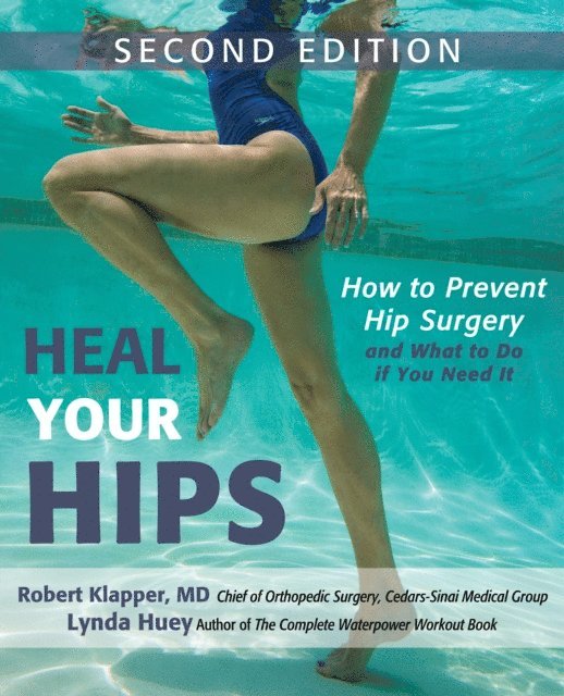 Robert Klapper, Lynda Huey - Heal Your Hips, Second Edition, E-bok