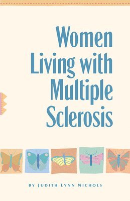 Judith Lynn Nichols - Women Living with Multiple Sclerosis, Inbunden