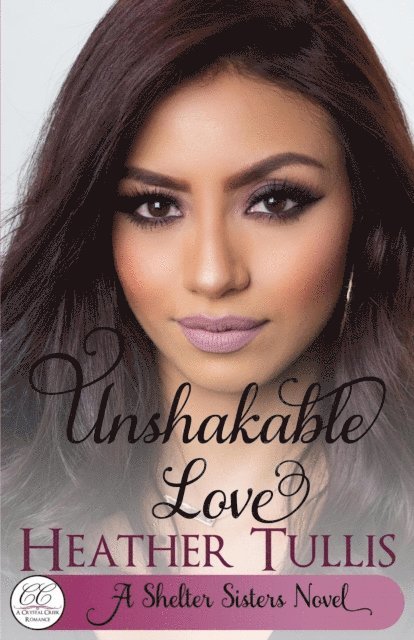 Heather Tullis - Unshakable Love, E-bok