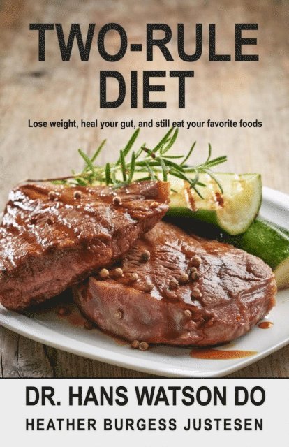 Dr. Hans Watson, Heather Justesen - Two Rule Diet, E-bok