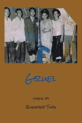 Bunkong Tuon - Gruel, Häftad. Tillgänglighet: Lägg i varukorg
