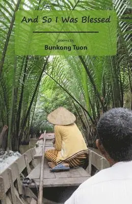 Bunkong Tuon - And So I Was Blessed, Häftad. Tillgänglighet: Lägg i varukorg