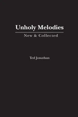 Ted Jonathan - Unholy Melodies, Häftad. Tillgänglighet: Lägg i varukorg