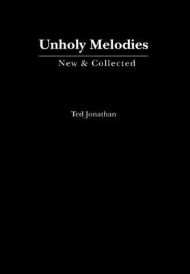 Ted Jonathan - Unholy Melodies, Inbunden. Tillgänglighet: Lägg i varukorg