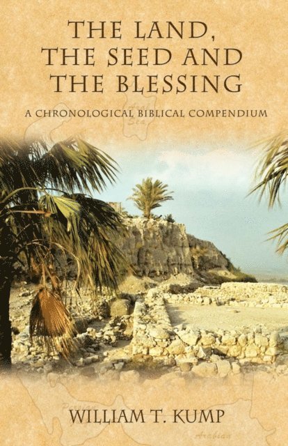 William T. Kump - Land, the Seed and the Blessing, E-bok