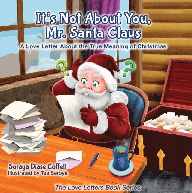 Soraya Diase Coffelt - It's Not About You, Mr. Santa Claus, E-bok