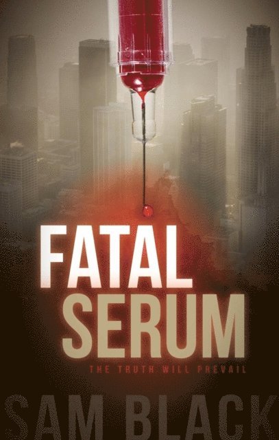 Sam Black - Fatal Serum, E-bok
