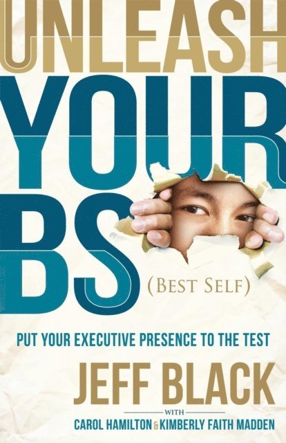 Kimberly Faith Madden, Carol Hamilton, Jeff Black - Unleash Your BS (Best Self), E-bok. Tillgänglighet: Lägg i varukorg